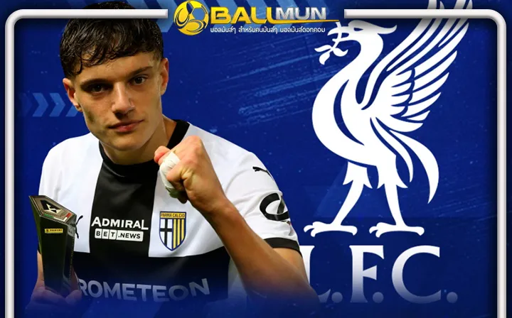 ดูบอลสด here we go! หงส์บรรลุข้อตกลงคว้าตัว เลโอนี่ ากปาร์ม่า เรียบร้อยแล้ว เตรียมตรวจร่างกาย